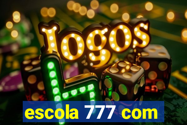escola 777 com